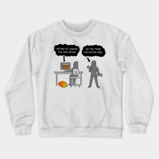 Looking for Motivation Crewneck Sweatshirt